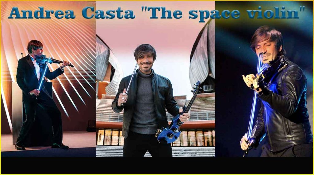 ANDREA CASTA "The space violin",