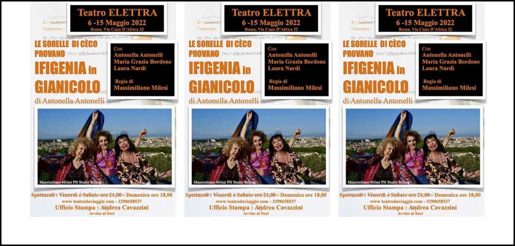 Teatro Elettra Le sorelle di Cèco provano “Ifigenia in Gianicolo”