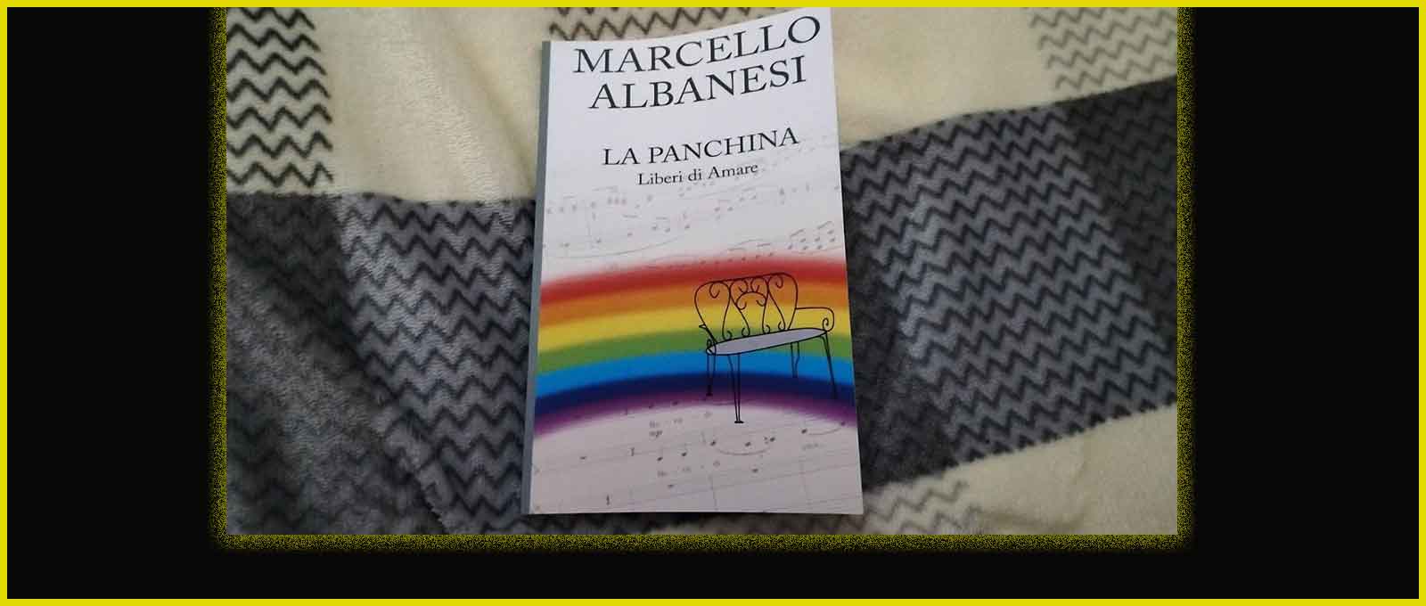 Marcello Albanesi "La panchina. Liberi di Amare".