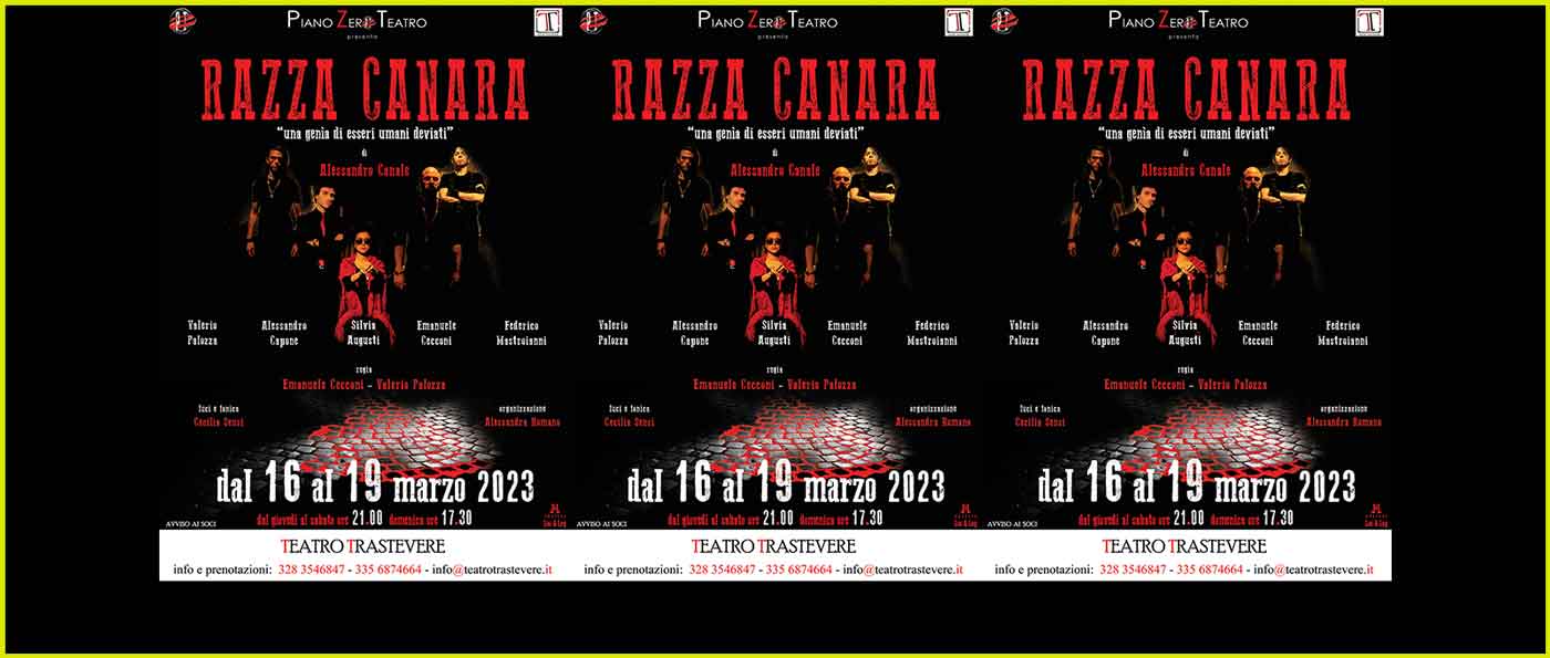Teatro Trastevere “Razza Canara”.