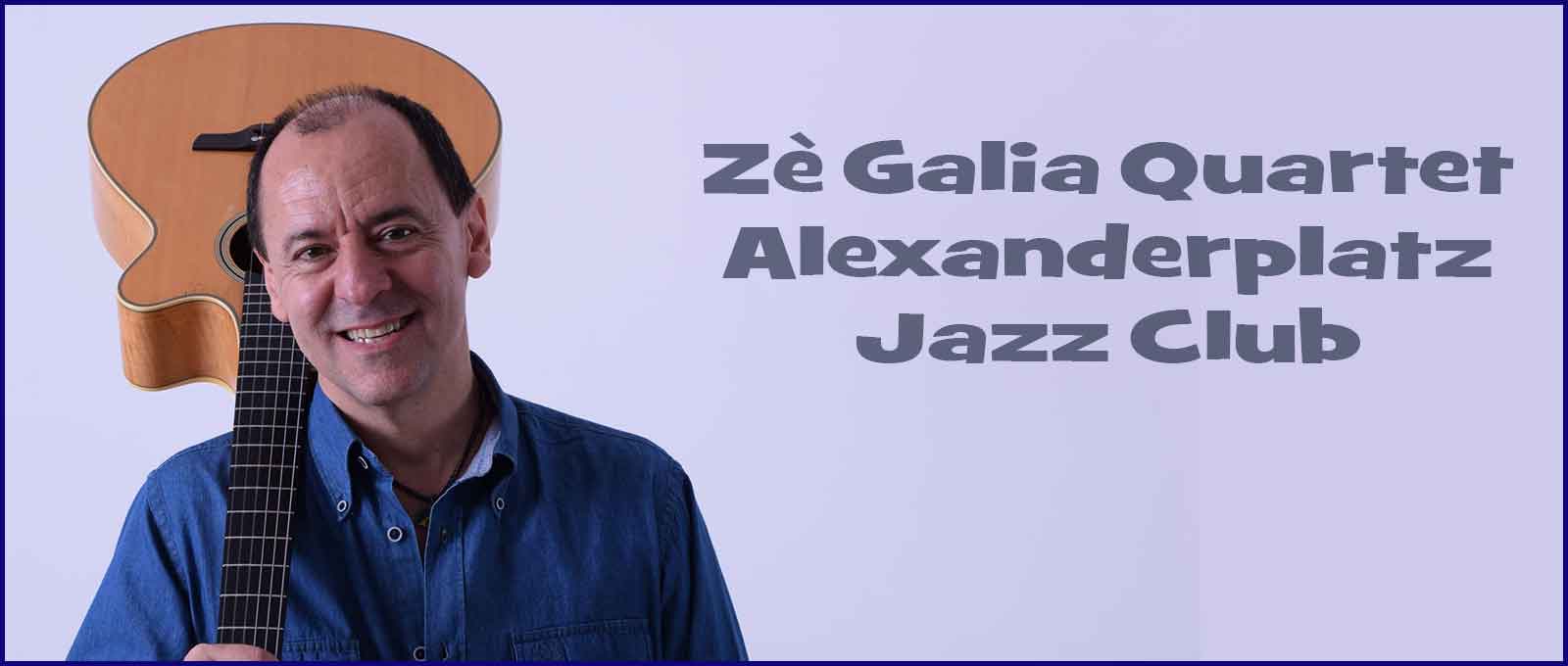 Alexanderplatz “Zè Galia Quartet”,