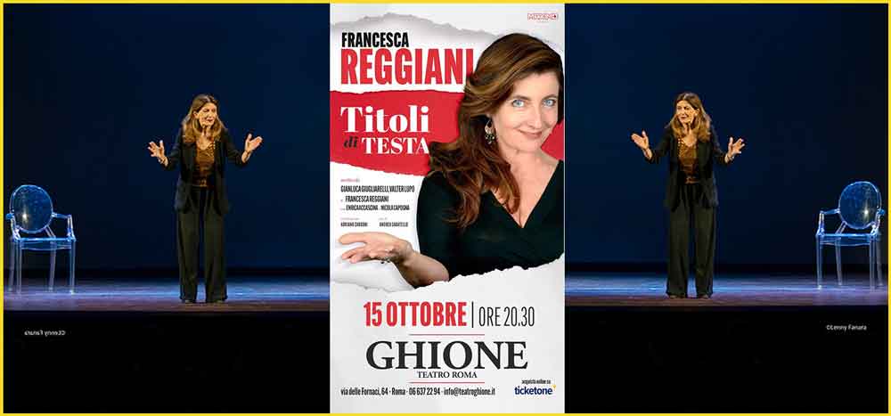 Francesca Reggiani al Teatro Ghione con lo spettacolo Titoli di testa